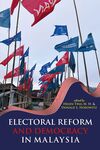 Electoral Reform and Democracy in Malaysia by Helen Ting M. H. and Donald L. Horowitz