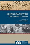 Keeping Faith With the Constitution by Goodwin Liu, Pamela S. Karlan, and Christopher H. Schroeder