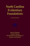 North Carolina Evidentiary Foundations by Donald Beskind, Robert P. Mosteller, R. Allen Baddour, Edward J. Imwinkelried, and Edward L. Barrett