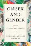 On Sex and Gender: A Commonsense Approach by Doriane Lambelet Coleman