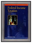 Federal Income Taxation: A Law Student's Guide to the Leading Cases and Concepts by Marvin A. Chirelstein and Lawrence A. Zelenak