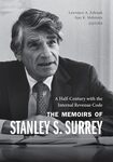 A Half-Century With the Internal Revenue Code: The Memoirs of Stanley S. Surrey by Stanley S. Surrey, Lawrence Zelenak, and Ajay K. Mehrotra