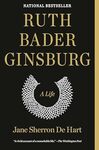 Ruth Bader Ginsburg: A Life by Jane Sherron de Hart