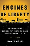 Engines of Liberty: The Power of Citizen Activists to Make Constitutional Law