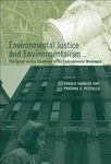 Environmental Justice and Environmentalism: The Social Justice Challenge to the Environmental Movement